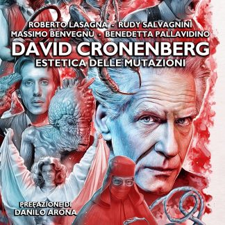 DAVID CRONENBERG - ESTETICA DELLE MUTAZIONI