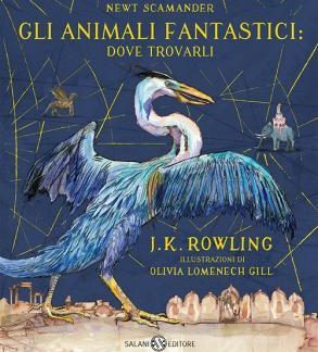 GLI ANIMALI FANTASTICI: DOVE TROVARTLI Ed. Illustrata