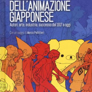STORIA DELL'ANIMAZIONE GIAPPONESE - Nuova edizione aggiornata