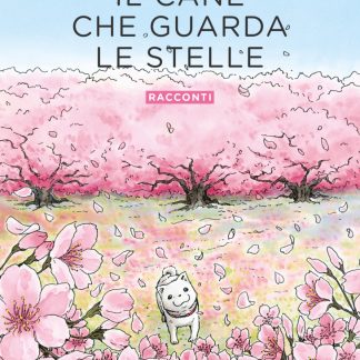 IL CANE CHE GUARDA LE STELLE - RACCONTI