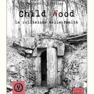 CHILD WOOD VOL.3: LA COLLISIONE DELLA REALTA'