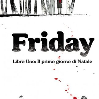 FRIDAY VOL. 1: Il Primo Giorno di Natale