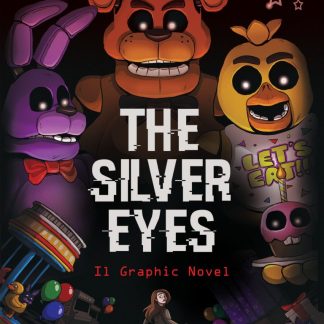 FIVE NIGHT AT FREDDY'S: THE SILVER EYES - IL GRAPHIC NOVEL
