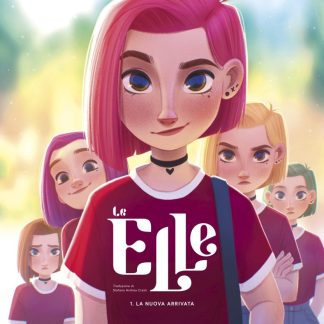 LE ELLE VOL.1: LA NUOVA ARRIVATA