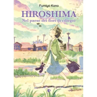 HIROSHIMA – Nel paese dei fiori di ciliegio