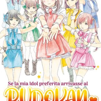 SE LA MIA IDOL PREFERITA ARRIVASSE AL BUDOKAN, MORIREI VOL. 1
