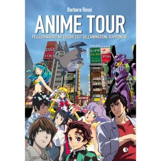 ANIME TOUR: PELLEGRINAGGIO NEI LUOGHI CULT DELL’ANIMAZIONE GIAPPONESE