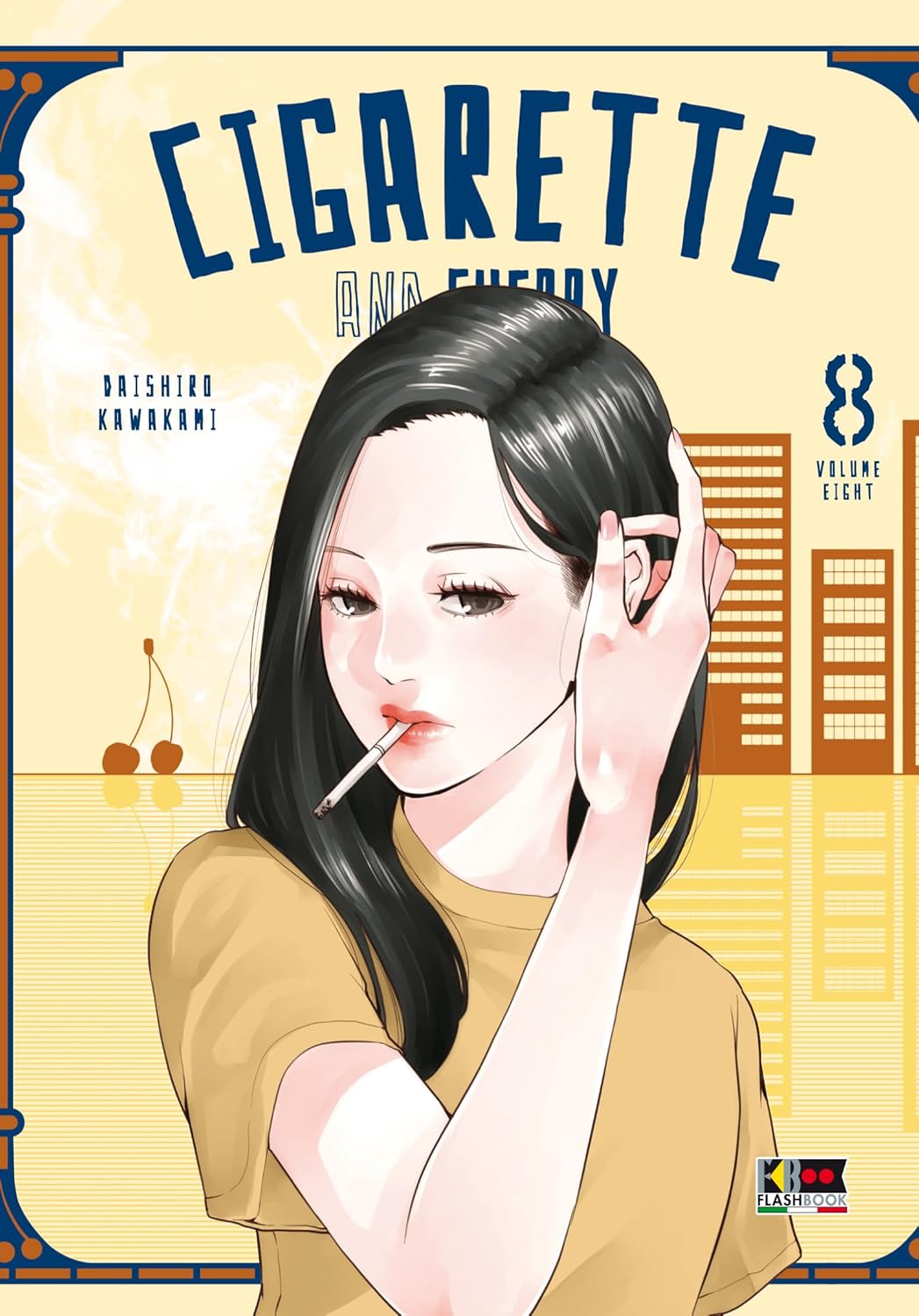 CIGARETTE AND CHERRY 8