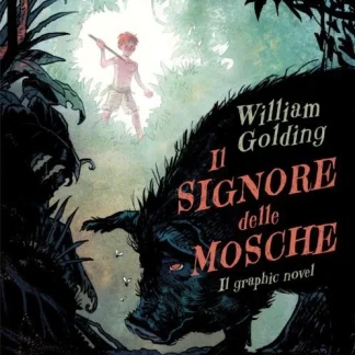 IL SIGNORE DELLE MOSCHE - IL GRAPHIC NOVEL
