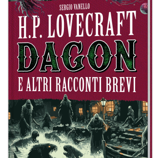 H.P. LOVECRAFT - DAGON E ALTRI RACCONTI BREVI