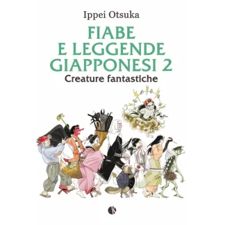 FIABE E LEGGENDE GIAPPONESI Vol.2: Creature fantastiche