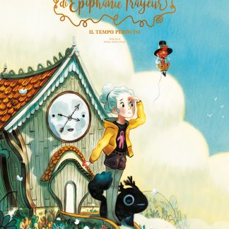 LA SPAVENTOSA PAURA DI EPIPHANIE FRAYEUR VOL.2: IL TEMPO PERDUTO