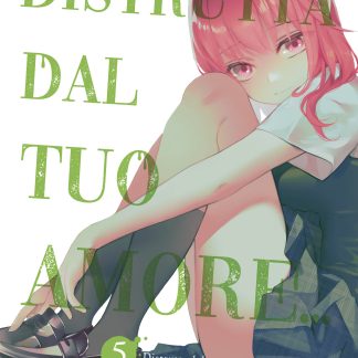 DISTRUTTA DAL TUO AMORE...5