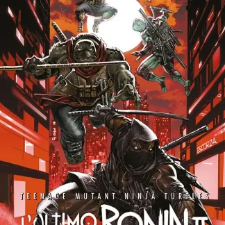 TEENAGE MUTANT NINJA TURTLES: L'ULTIMO RONIN Vol.2