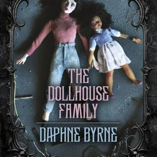 THE DOLLHOUSE FAMILY/DAPHNE BYRNE