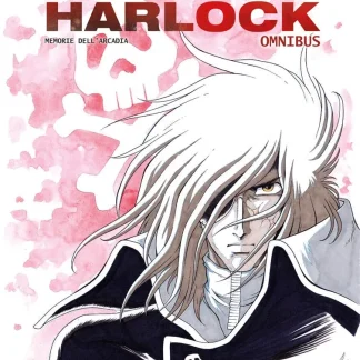 CAPITAN HARLOCK: MEMORIE DELL'ARCADIA OMNIBUS