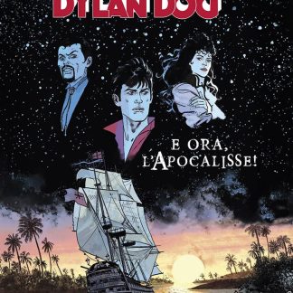 DYLAN DOG: E ORA, L'APOCALISSE! - NUOVA EDIZIONE
