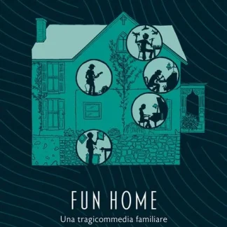 FUN HOME: UNA TRAGICOMMEDIA FAMILIARE