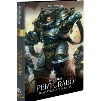 WARHAMMER - THE HORUS HERESY: PERTURABO: IL MARTELLO DI OLYMPIA