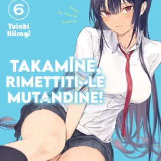 TAKAMINE, RIMETTITI LE MUTANDINE 6