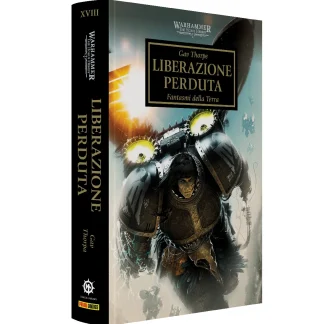 WARHAMMER - THE HORUS HERESY Vol.18: LIBERAZIONE PERDUTA